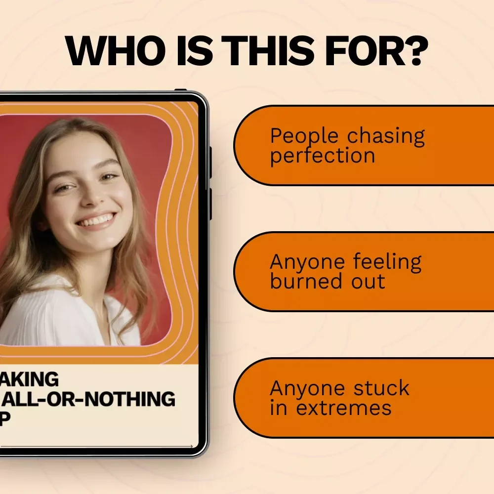 Breaking the All-or-Nothing Trap — A Practical Guide on how to overcome all or nothing thinking and Build Flexible, Balanced Thinking