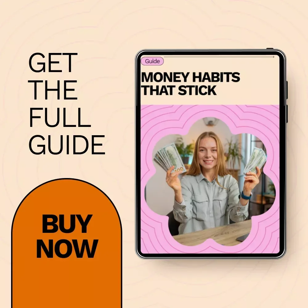 Money Habits That Stick: The Ultimate Guide on How to Build Discipline with Money