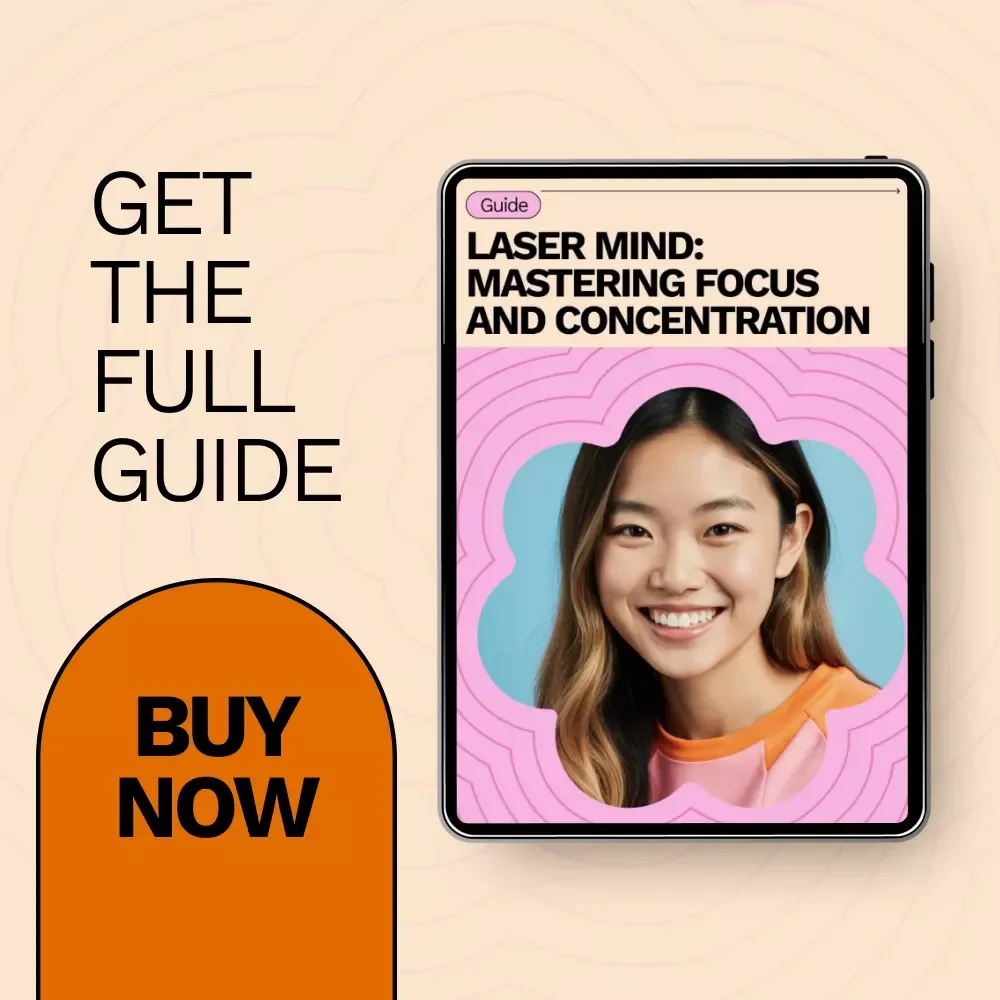 Laser Mind: Mastering Focus and Concentration - The Ultimate Guide to Improve Focus and Concentration