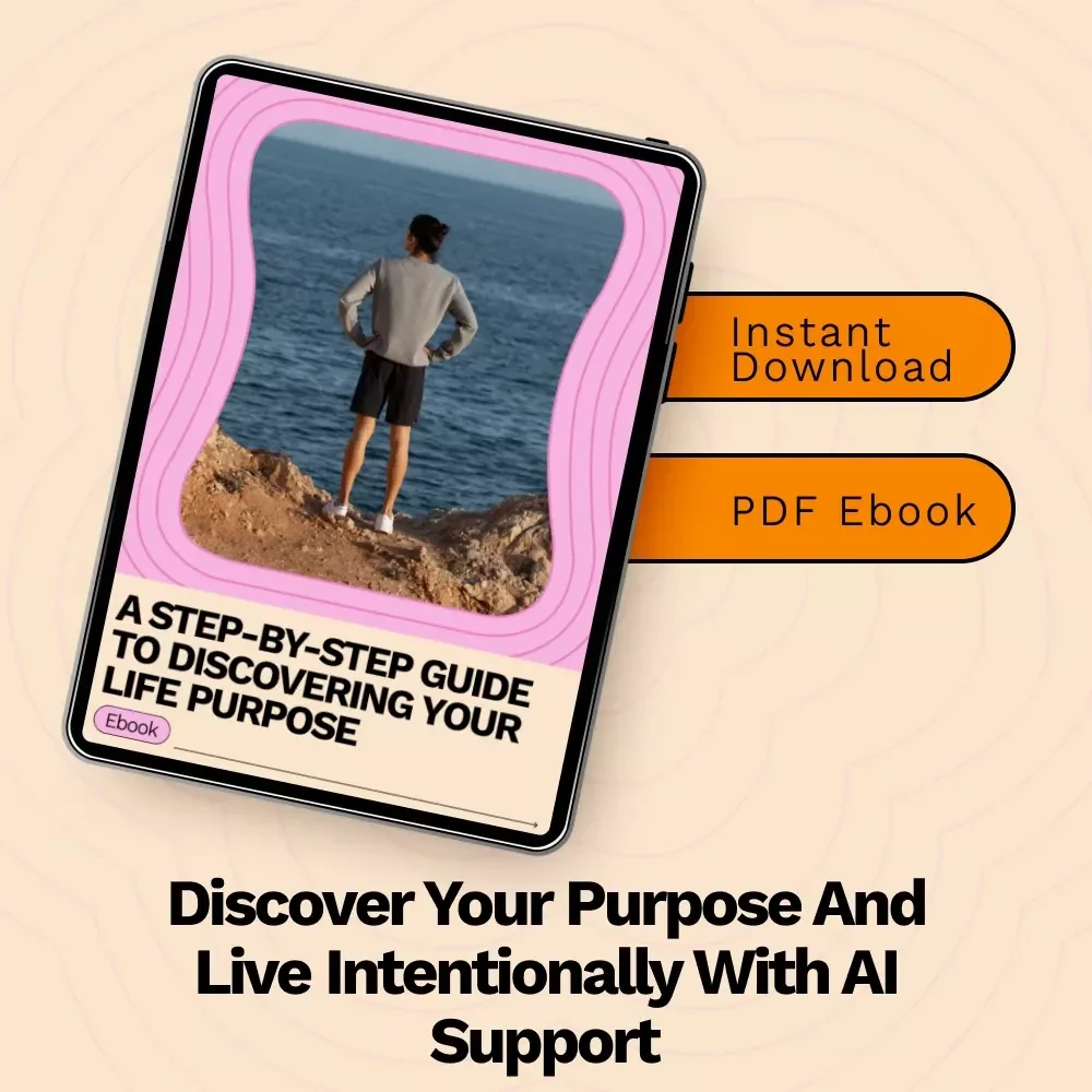 A Step-by-Step Guide to Discovering Your Life Purpose – Find Your True Calling and Live with Intention