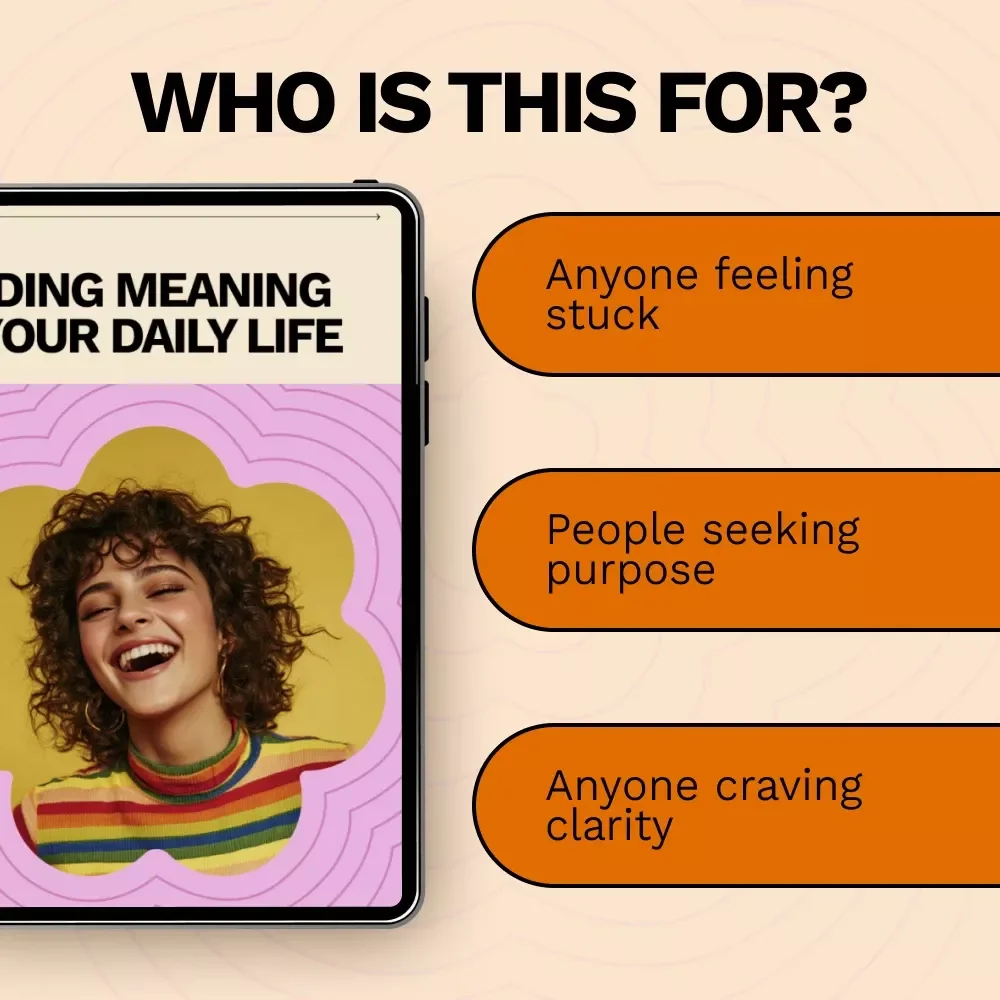 Finding Meaning in Your Daily Life – A Practical eBook Guide on How to Find Meaning in Your Daily Life, Purpose, Fulfillment, Mindfulness & Personal Growth