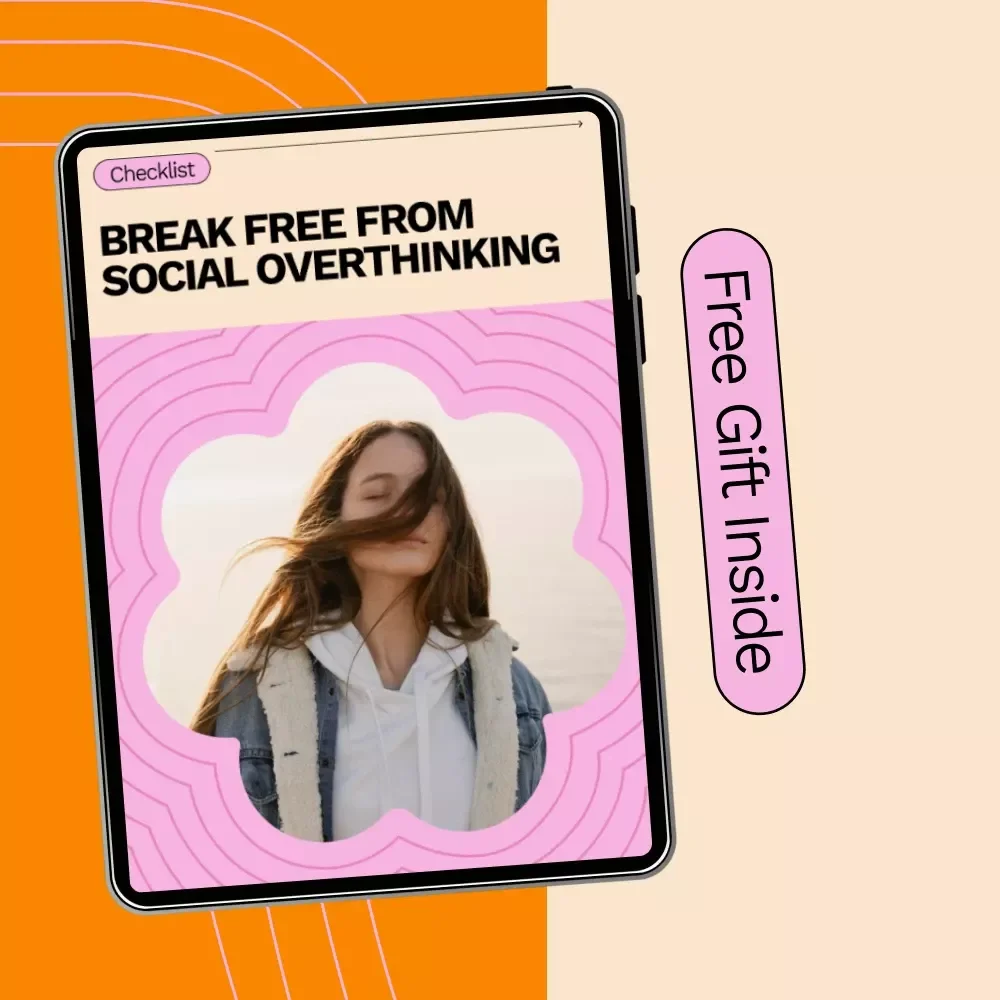 Break Free from Social Overthinking – The Ultimate Checklist to Stop Overthinking Social Situations
