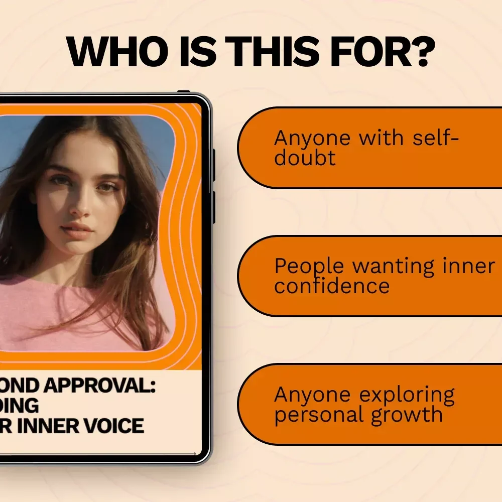 Beyond Approval: Finding Your Inner Voice – A Practical Guide on How to Stop Seeking Validation & Build Inner Confidence