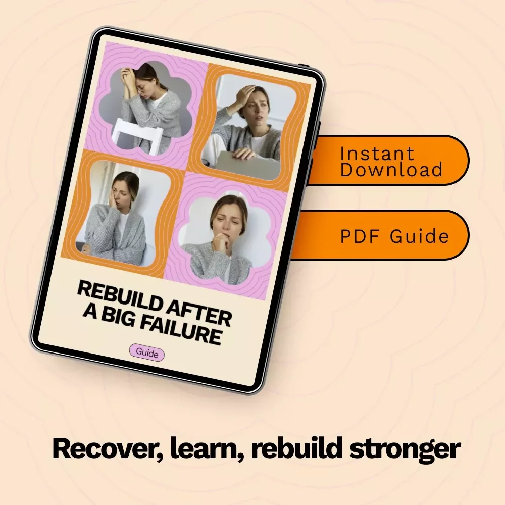 Rebuild After a Big Failure – A Practical Guide on How to Recover from a Major Failure, Build Resilience & Create a Strong Comeback
