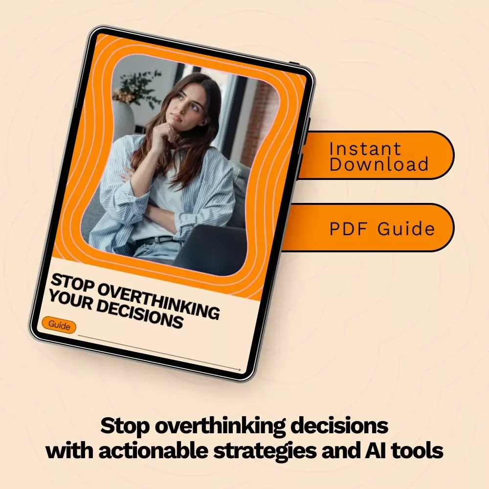 Stop Overthinking Your Decisions: A Practical Guide to Making Confident Choices