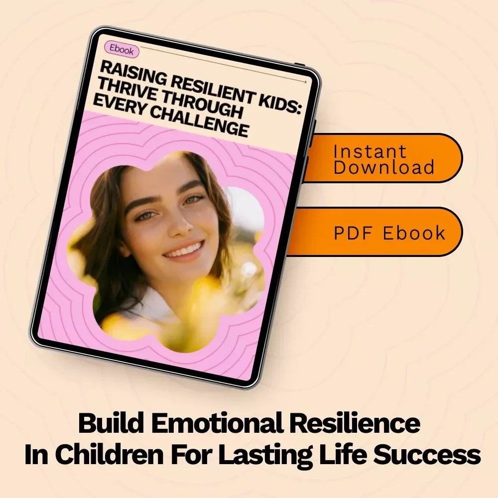 Raising Resilient Kids: Thrive Through Every Challenge - A Complete Guide to Building Resilience in Children