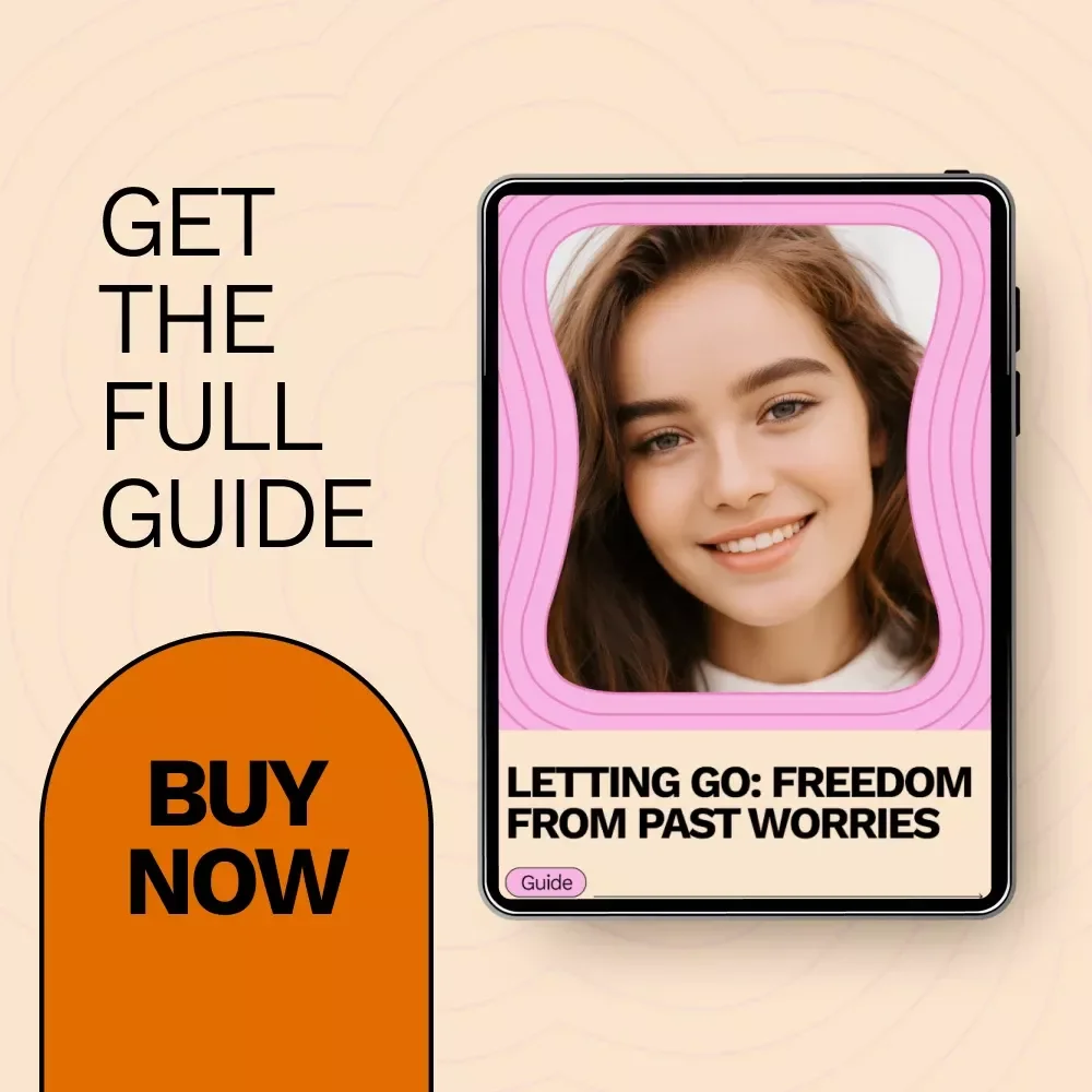 Letting Go: Freedom from Past Worries - Digital Guide to Overcome Regret and Find Peace