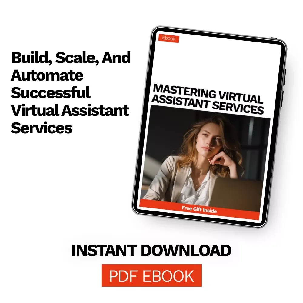 Mastering Virtual Assistant Services – Practical eBook Guide to Virtual Assistant Services to Offer, Build Skills, Find Clients & Grow a Profitable VA Business