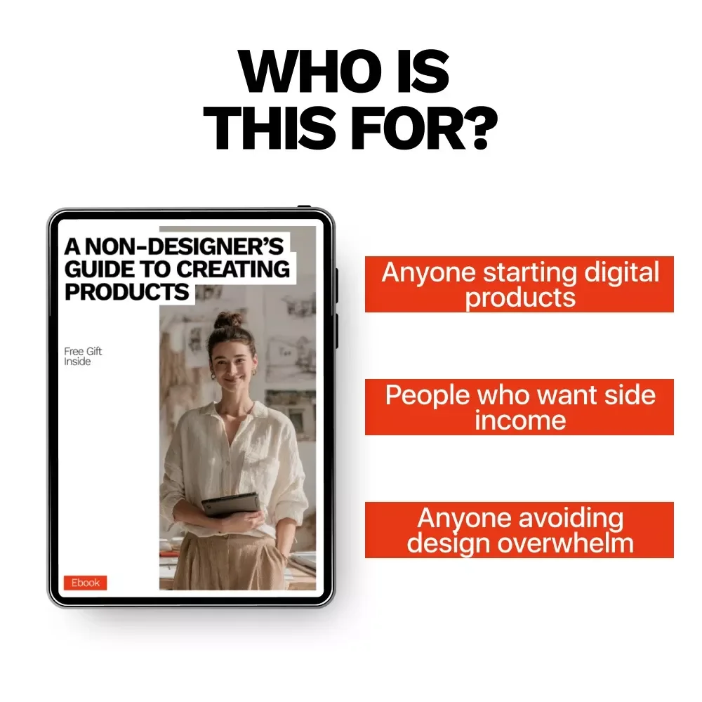 A Non-Designer’s Guide to Creating Products | Simple Digital Product Creation for Non Designers | Step-by-Step eBook for Beginners