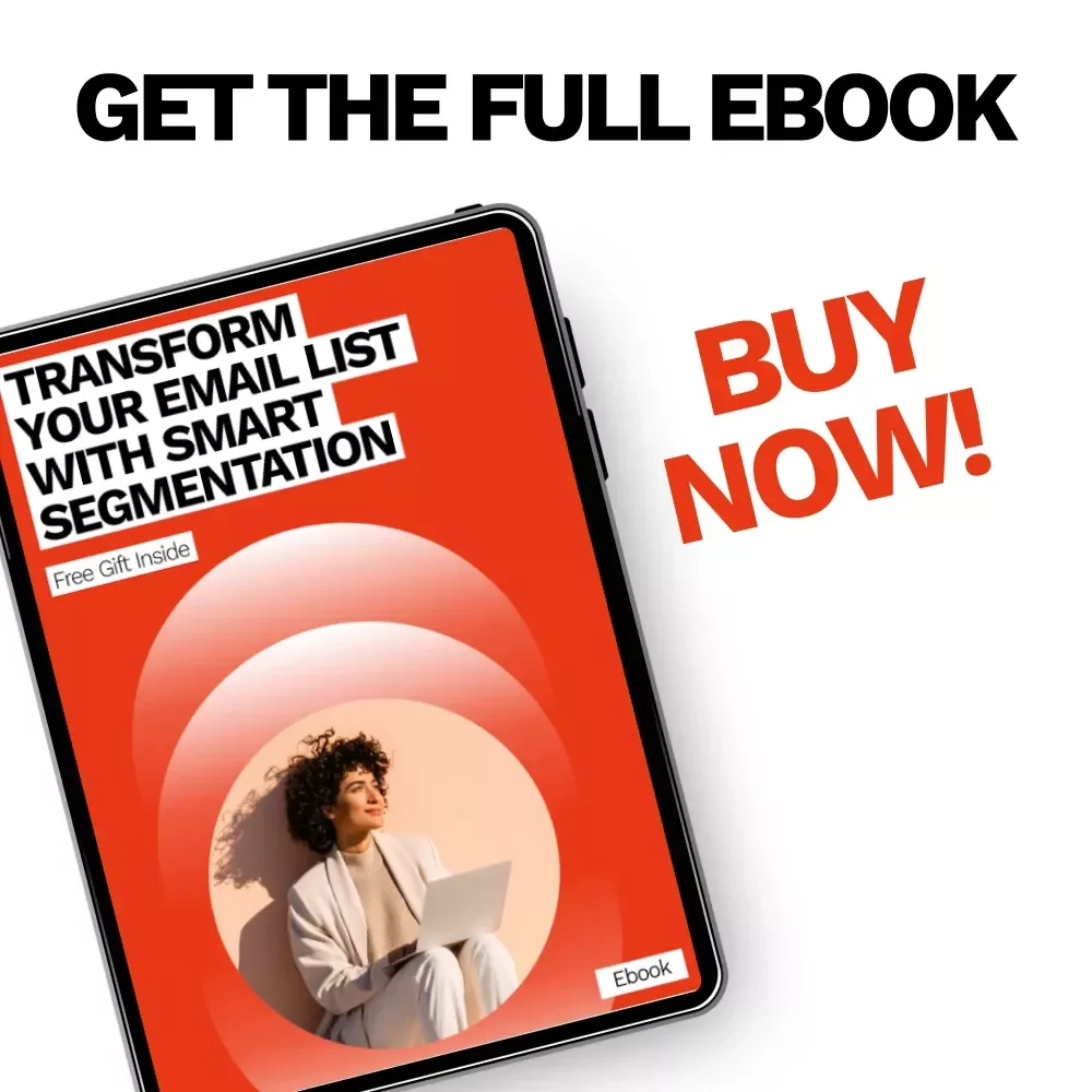 Transform Your Email List with Smart Segmentation – Ultimate Guide to Email List Segmentation for Beginners, Boost Engagement & Personalize Campaigns Ebook