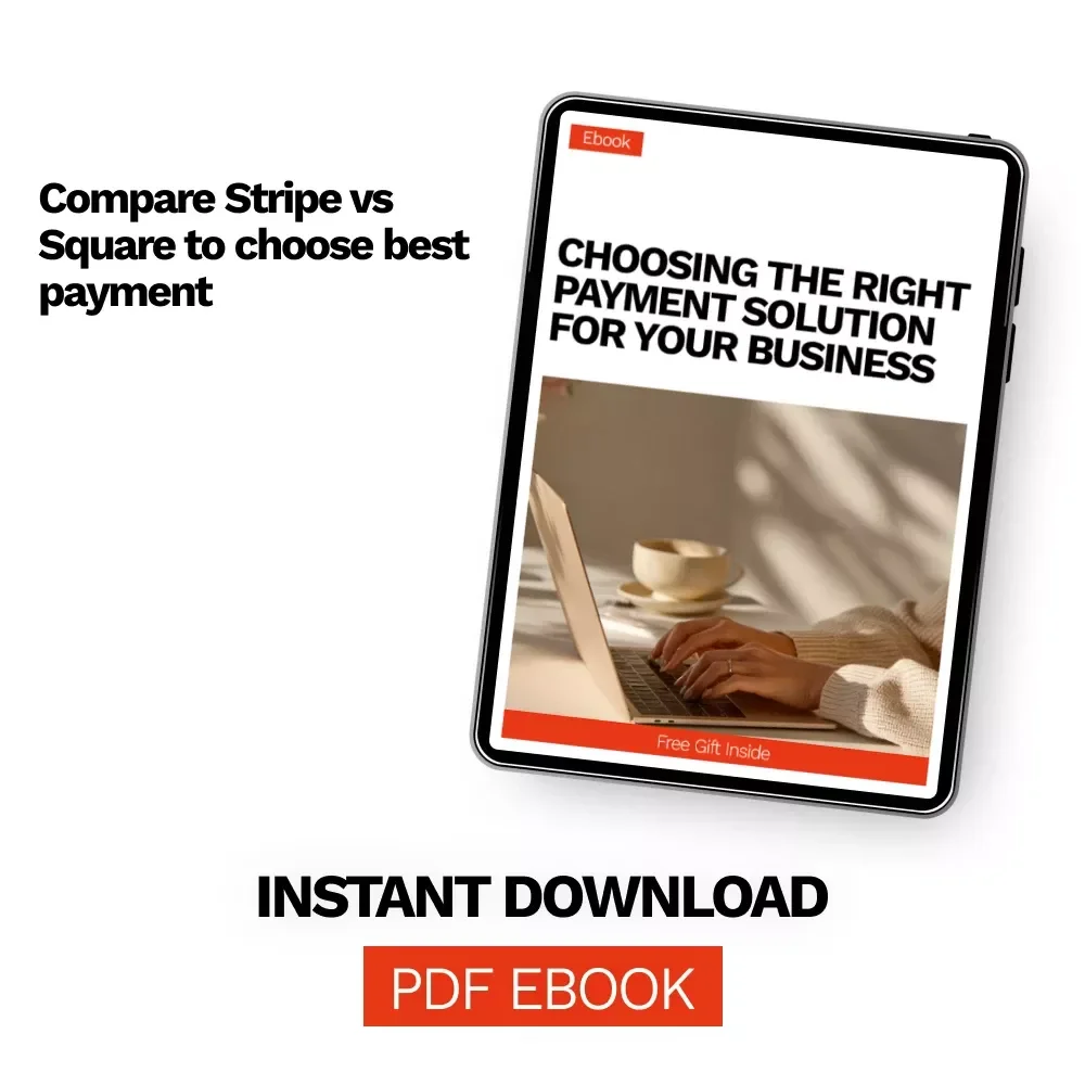 Choosing the Right Payment Solution for Your Business: Stripe vs Square Which Is Better – Complete eBook Guide for Small Business Owners