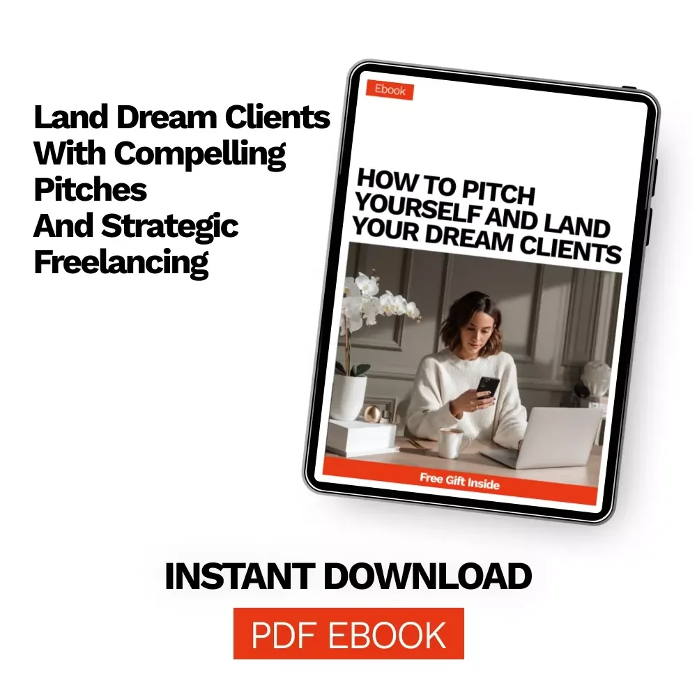How to Pitch Yourself and Land Your Dream Clients – Ultimate Freelancer Guide on How to Pitch Yourself as a Freelancer, Win Clients, Build a Portfolio, and Grow Your Business
