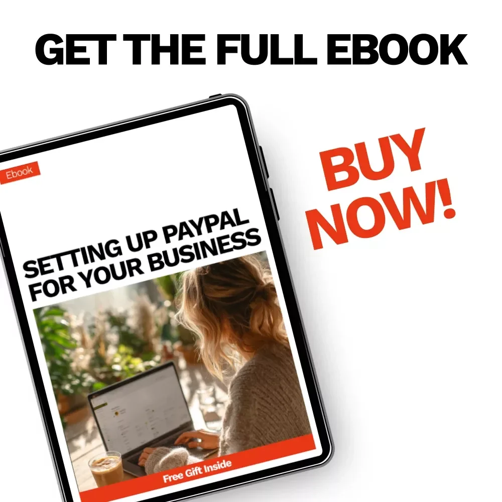 Setting Up PayPal for Your Business – Practical eBook Guide to setting up paypal for your business, Payments, Invoicing & Online Sales
