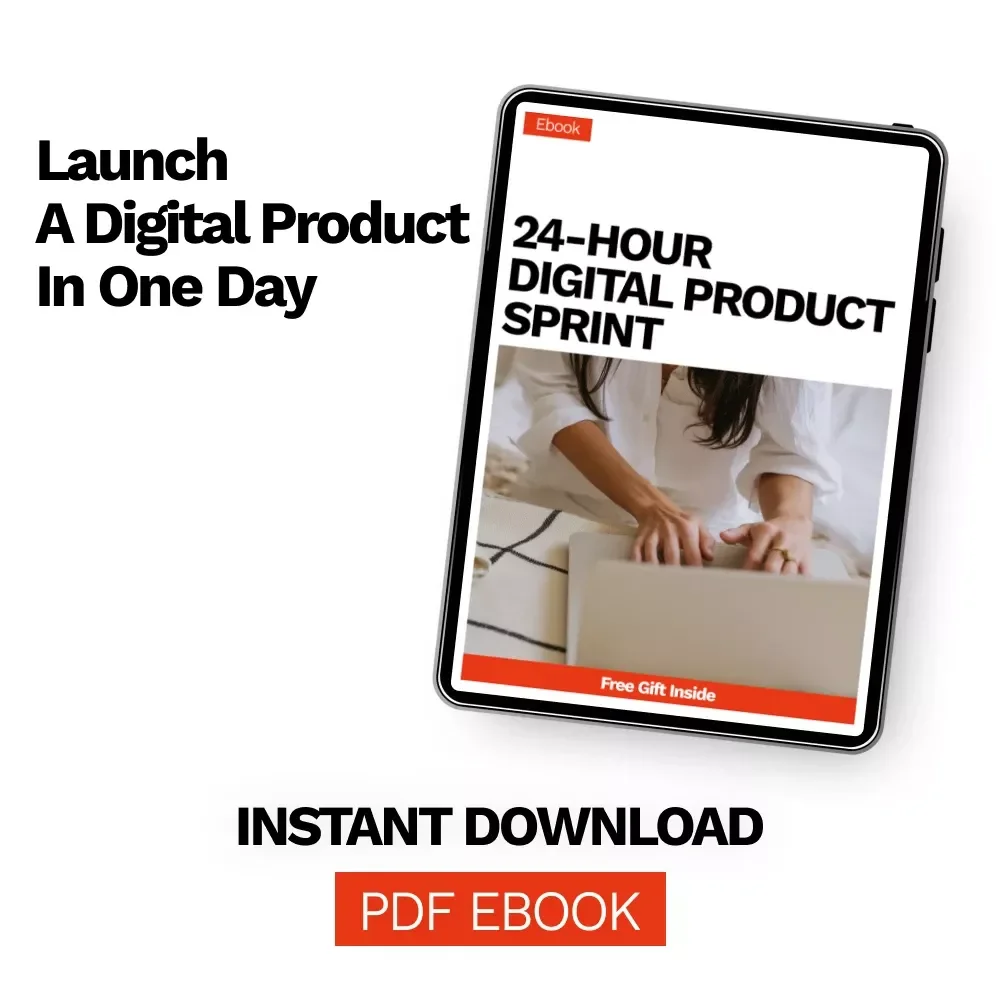 24-Hour Digital Product Sprint: The Ultimate eBook for Creating a Digital Product in 24 Hours