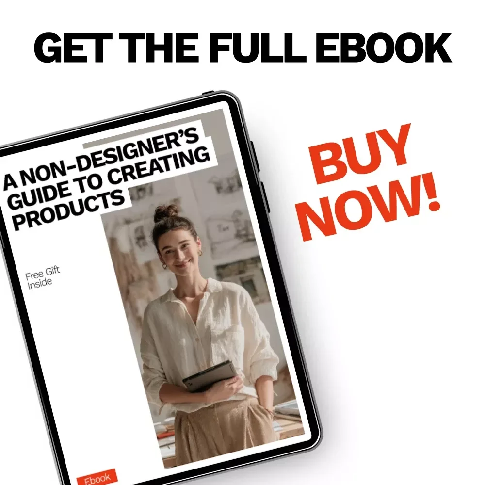 A Non-Designer’s Guide to Creating Products | Simple Digital Product Creation for Non Designers | Step-by-Step eBook for Beginners