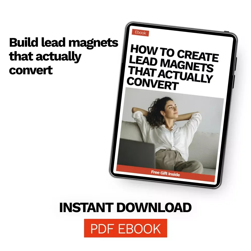 How to Create Lead Magnets That Actually Convert | Ebook Guide for Creating Lead Magnets That Convert, Grow Your Email List & Boost Sign-Ups