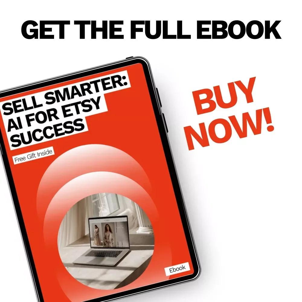 Sell Smarter: AI for Etsy Success – Ultimate Guide to Writing Winning Product Descriptions with AI for Etsy Product Descriptions