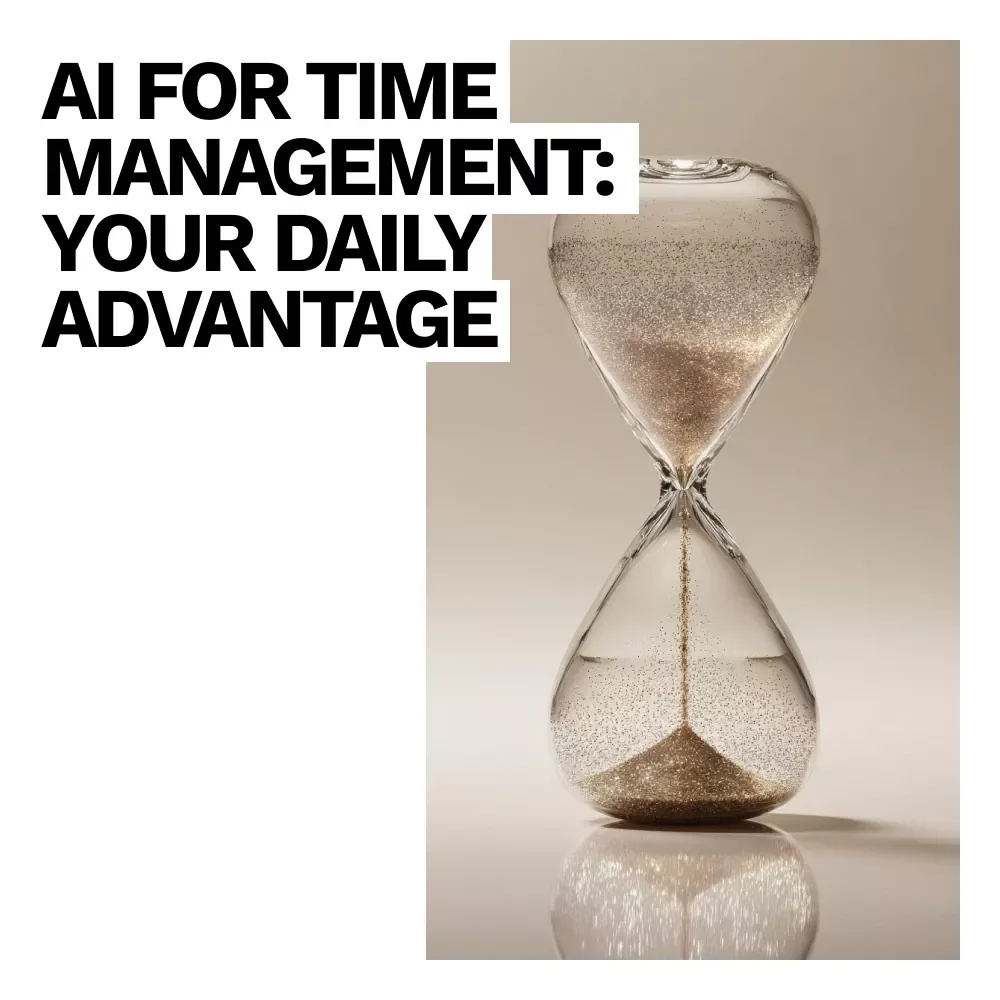 AI for Time Management: Your Daily Advantage – Smart Scheduling Ebook for Productivity, Focus & Workflows | ai for time management and scheduling