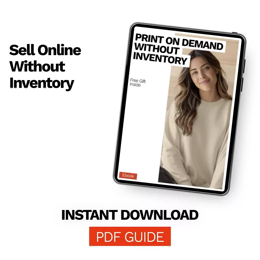 Print on Demand Without Inventory: The Ultimate eBook Guide to Starting a Successful Online Store, Designs That Sell, AI Tools, Marketing Strategies & Scaling