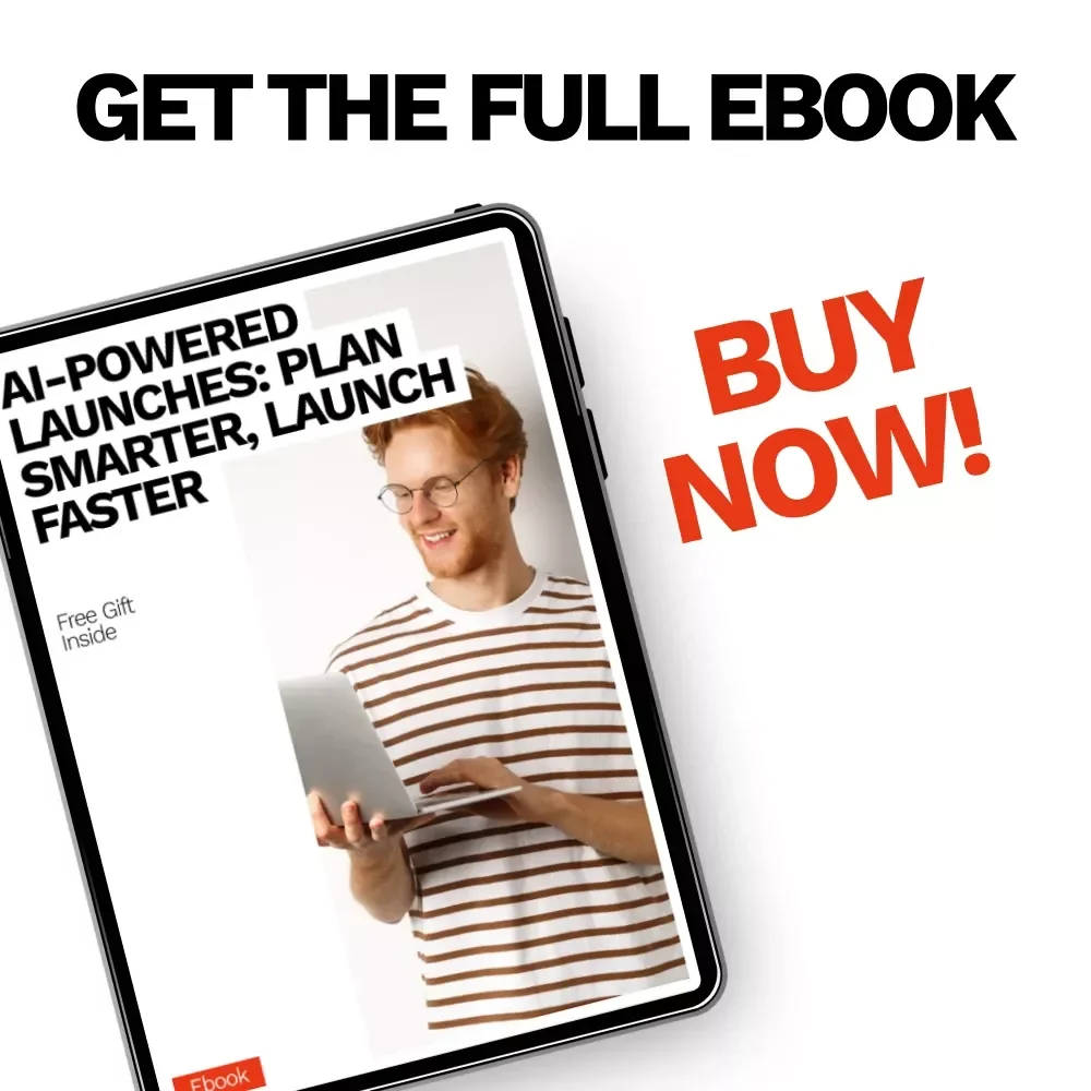 AI-Powered Launches: Plan Smarter, Launch Faster | Ebook Guide to AI for Creating Product Launch Plans, Digital Download for Entrepreneurs & Creators