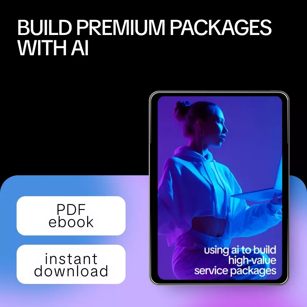 Using AI to Build High-Value Service Packages | Premium Digital eBook for Freelancers & Coaches | AI for Creating Premium Service Packages Guide | Service Packaging & Pricing Strategy Download