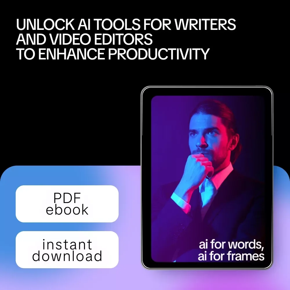 AI for Words, AI for Frames: A Complete Guide to AI Tools for Writers and Video Editors