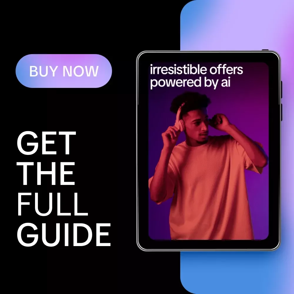 Irresistible Offers Powered by AI | Smart Guide to AI for Crafting Irresistible Offers, High-Converting Prompts & Scalable Sales Systems