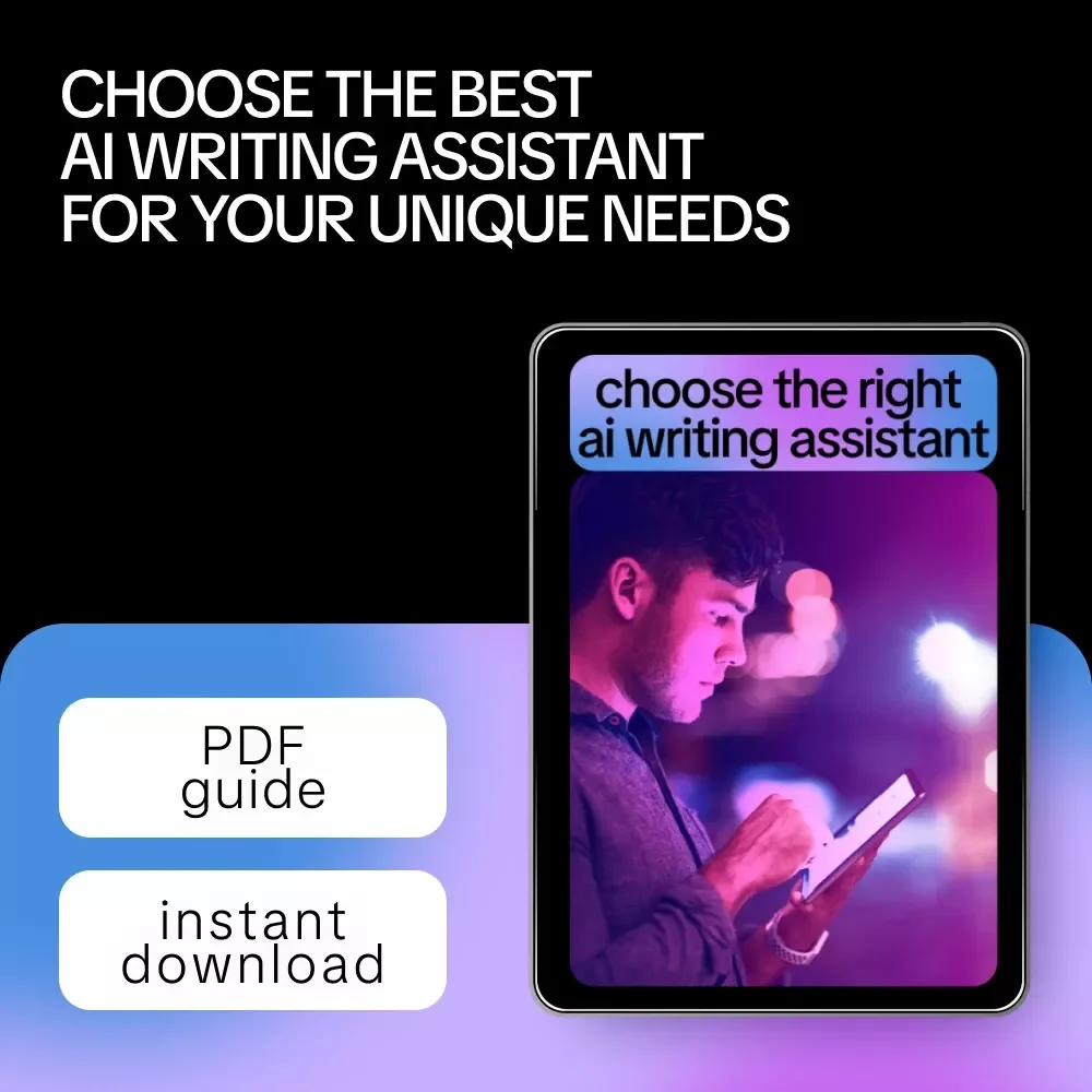 Choose the Right AI Writing Assistant Guide – How to Choose the Best AI Writing Tool for Your Needs