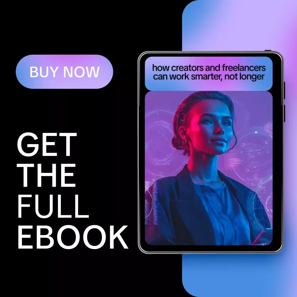 How Creators and Freelancers Can Work Smarter, Not Longer – AI Productivity eBook for Freelancers, Creators & Side-Hustlers | Work Fewer Hours for the Same Income | ai to work fewer hours for the same income Guide