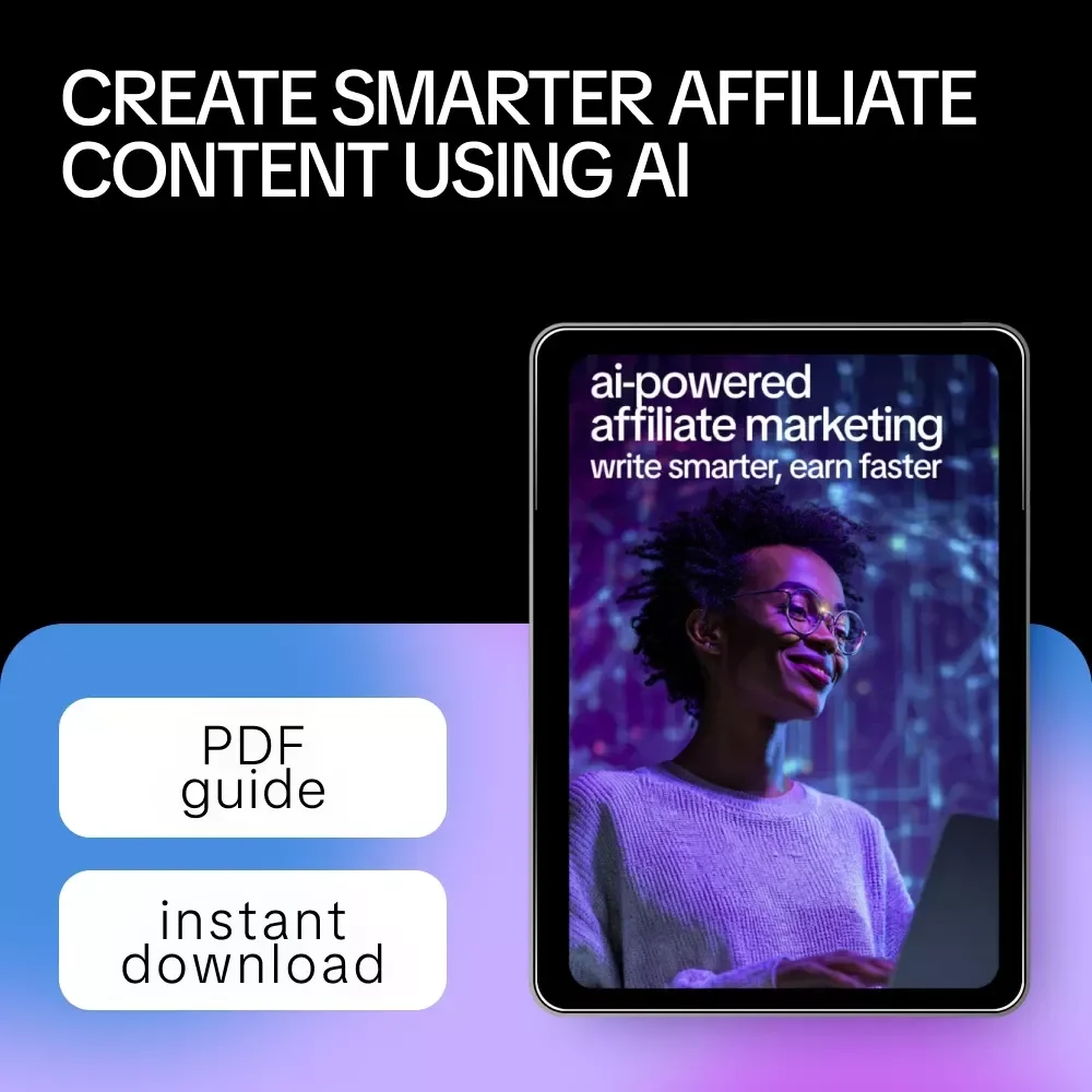 AI-Powered Affiliate Marketing: Write Smarter, Earn Faster – Practical Guide for Using ai to write affiliate marketing content, Smart Prompts, SEO & Passive Income Growth
