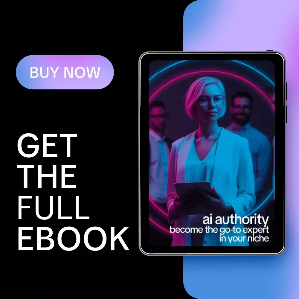 AI Authority: Become the Go-To Expert in Your Niche – High-Impact AI Strategies to Grow Your Influence, Build Credibility & Use AI to Become the Go-To Expert in Your Niche (Digital eBook)