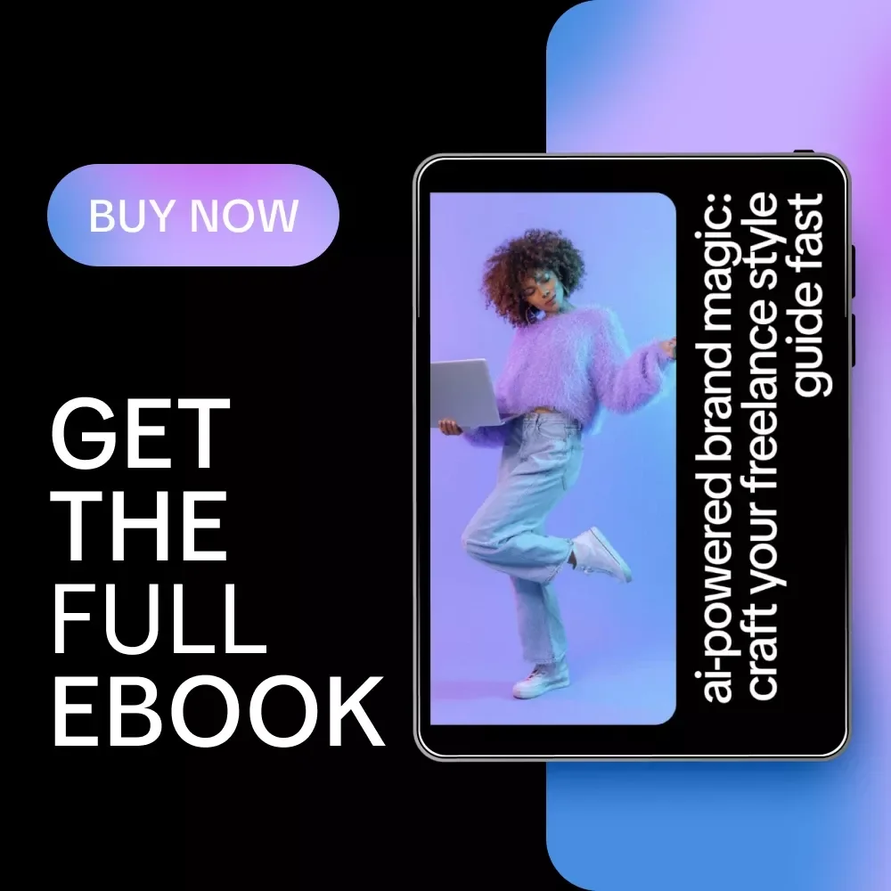 AI-Powered Brand Magic: Craft Your Freelance Style Guide Fast | Ebook on AI to Create a Freelance Brand Style Guide for Creatives & Solopreneurs