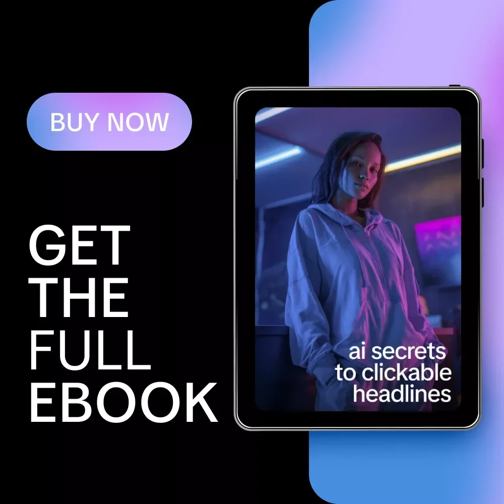 AI Secrets to Clickable Headlines – Ebook Guide on How to Get AI to Write Catchy Headlines, Copywriting Prompts & Headline Psychology