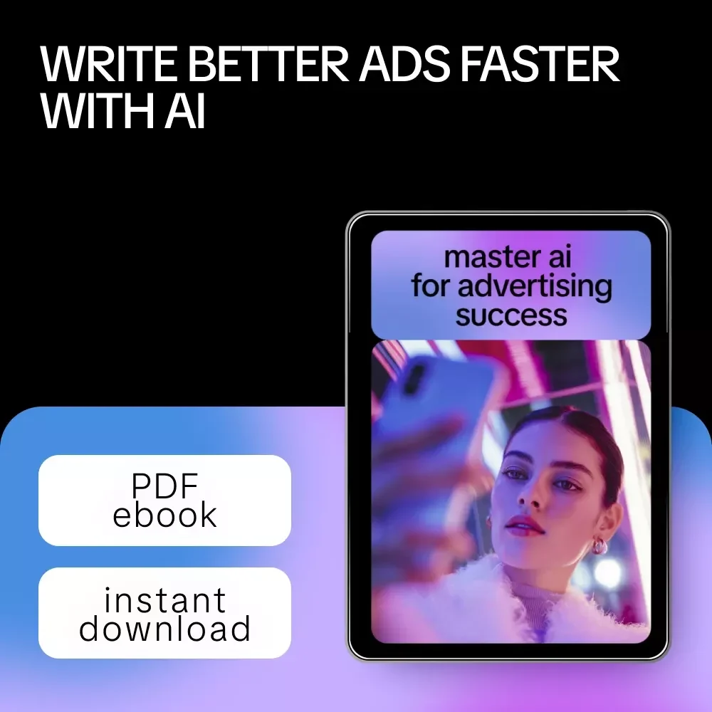 Master AI for Advertising Success – Ebook Guide on how to use ai to write ads that perform for Digital Marketers & Entrepreneurs