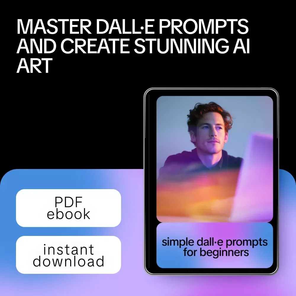 Simple DALL·E Prompts for Beginners: Easy AI Art Guide, Prompting Tips, Illustrations, and Digital Download for Creative Beginners