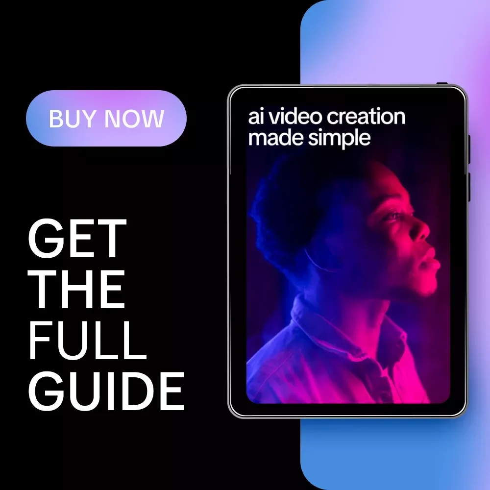 AI Video Creation Made Simple | AI Video Generators Explained Guide, Prompt Examples & Real-World Success eBook