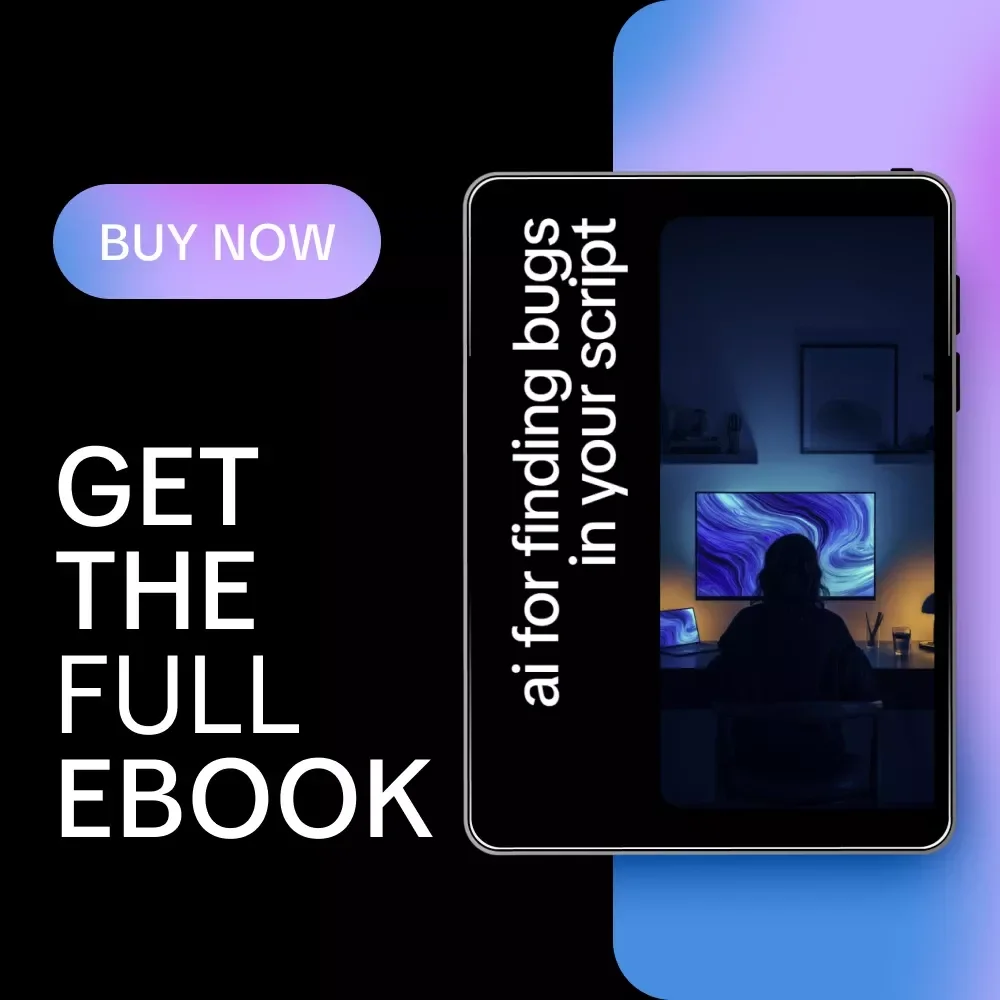 AI for Finding Bugs in Your Script – Practical Debugging eBook | Smart AI-Powered Coding Guide | ai for finding bugs in your script