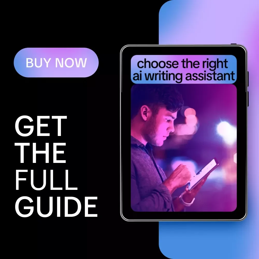 Choose the Right AI Writing Assistant Guide – How to Choose the Best AI Writing Tool for Your Needs