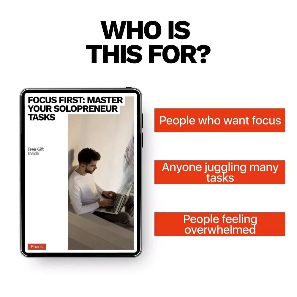 Focus First: Master Your Solopreneur Tasks – Smart Productivity eBook for How to Prioritize Tasks as a Solopreneur, Stay Focused & Get More Done