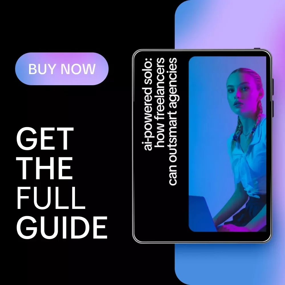 AI-Powered Solo: How Freelancers Can Outsmart Agencies – Freelance Guide for Using AI to Compete with Agencies as a Solo | Digital Download | Work Smarter with AI as a Solo Freelancer