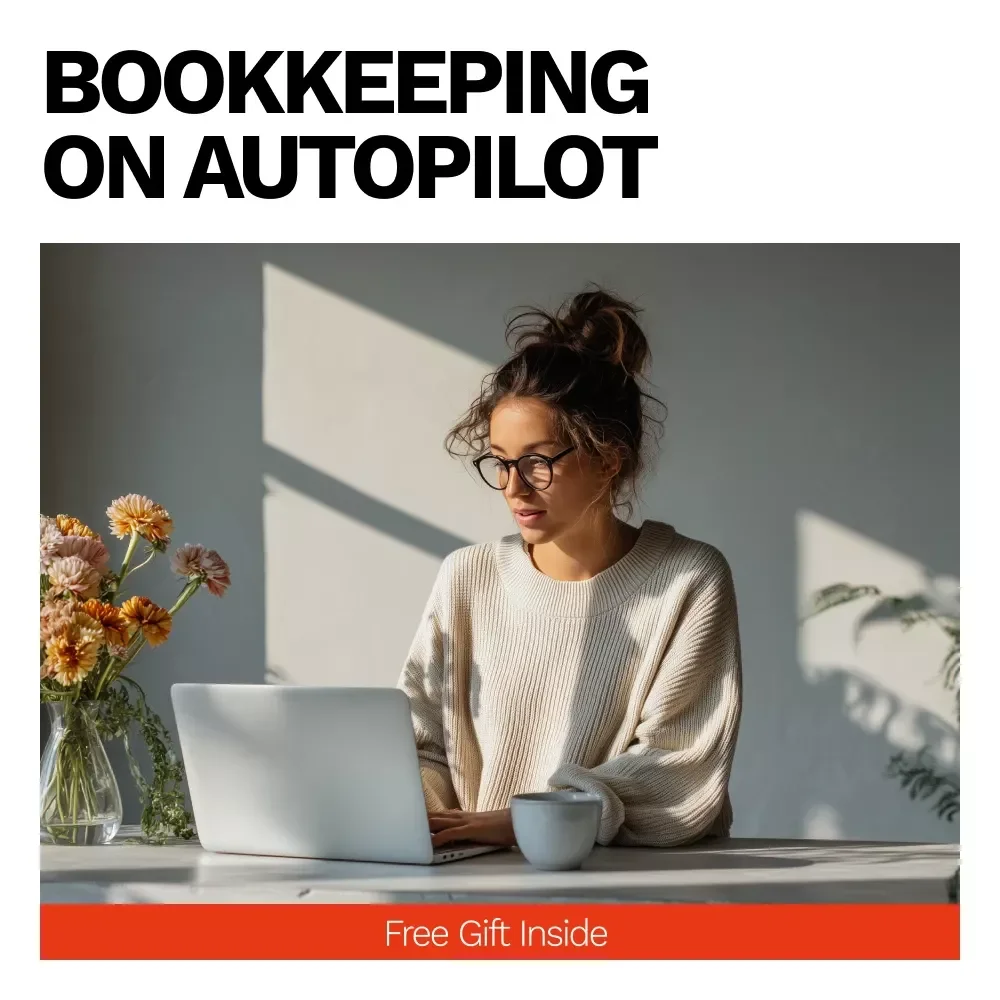 Bookkeeping on Autopilot: Automate Your Finances with Ease | How to Automate Your Bookkeeping Guide for Small Business, Freelancers & Solopreneurs