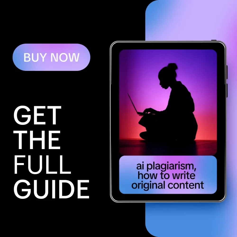 AI Plagiarism, How to Write Original Content – The Ultimate Guide to AI Plagiarism and How to Avoid It