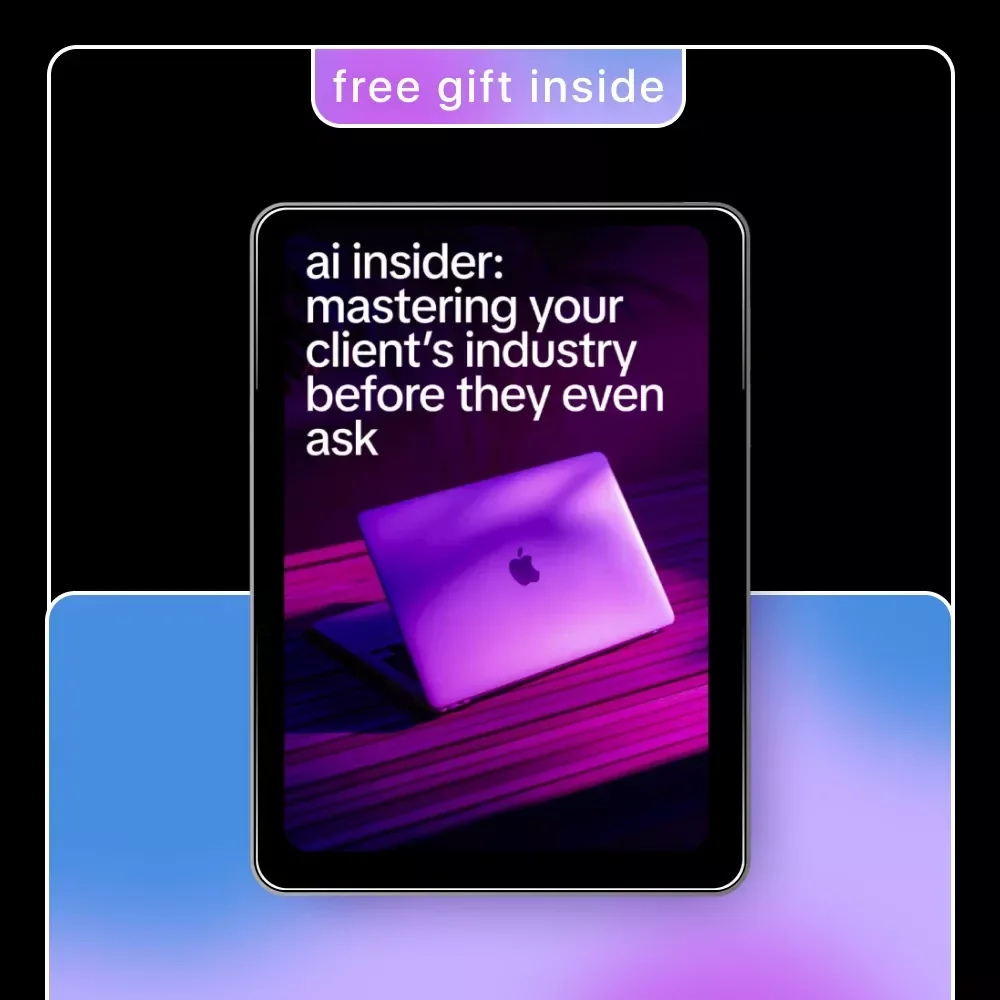 AI Insider: Mastering Your Client’s Industry Before They Even Ask – AI for Understanding a Client's Industry eBook & Guide