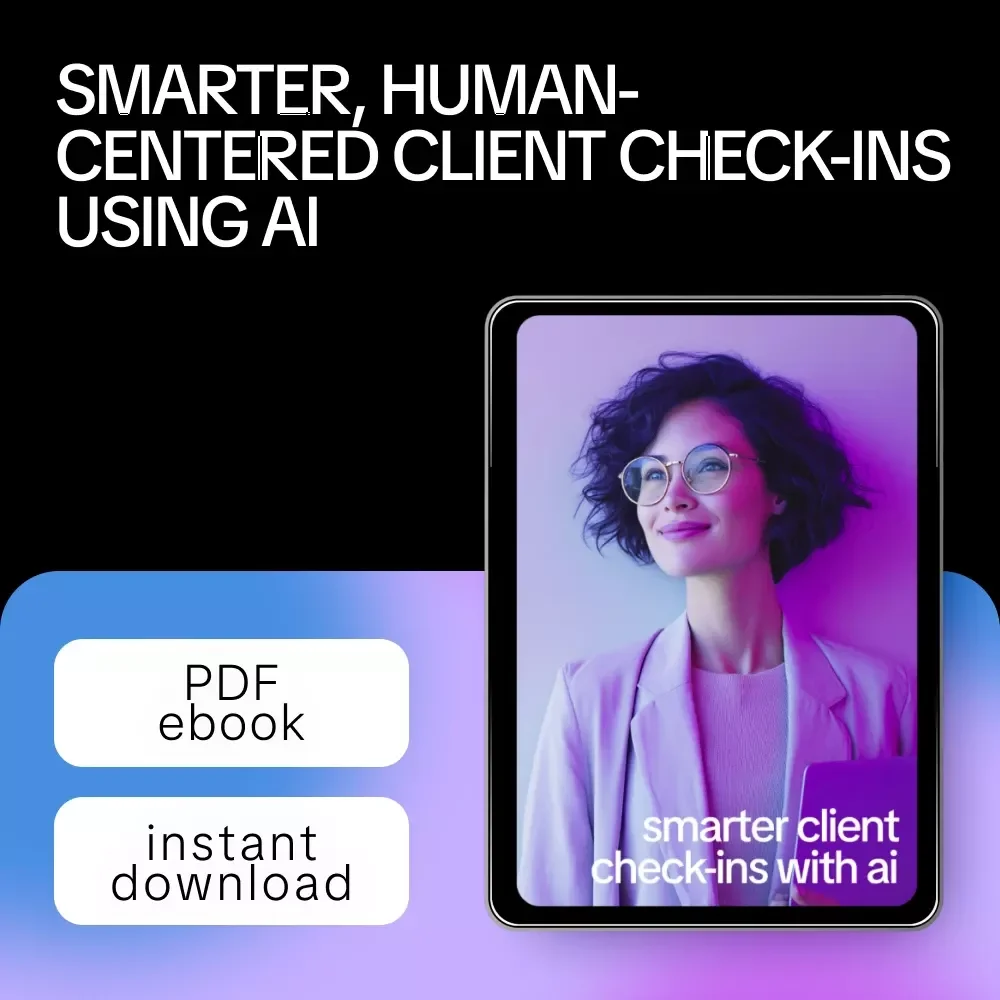 Smarter Client Check-Ins with AI: A Complete Guide to Effective Client Relationships Using AI Tools