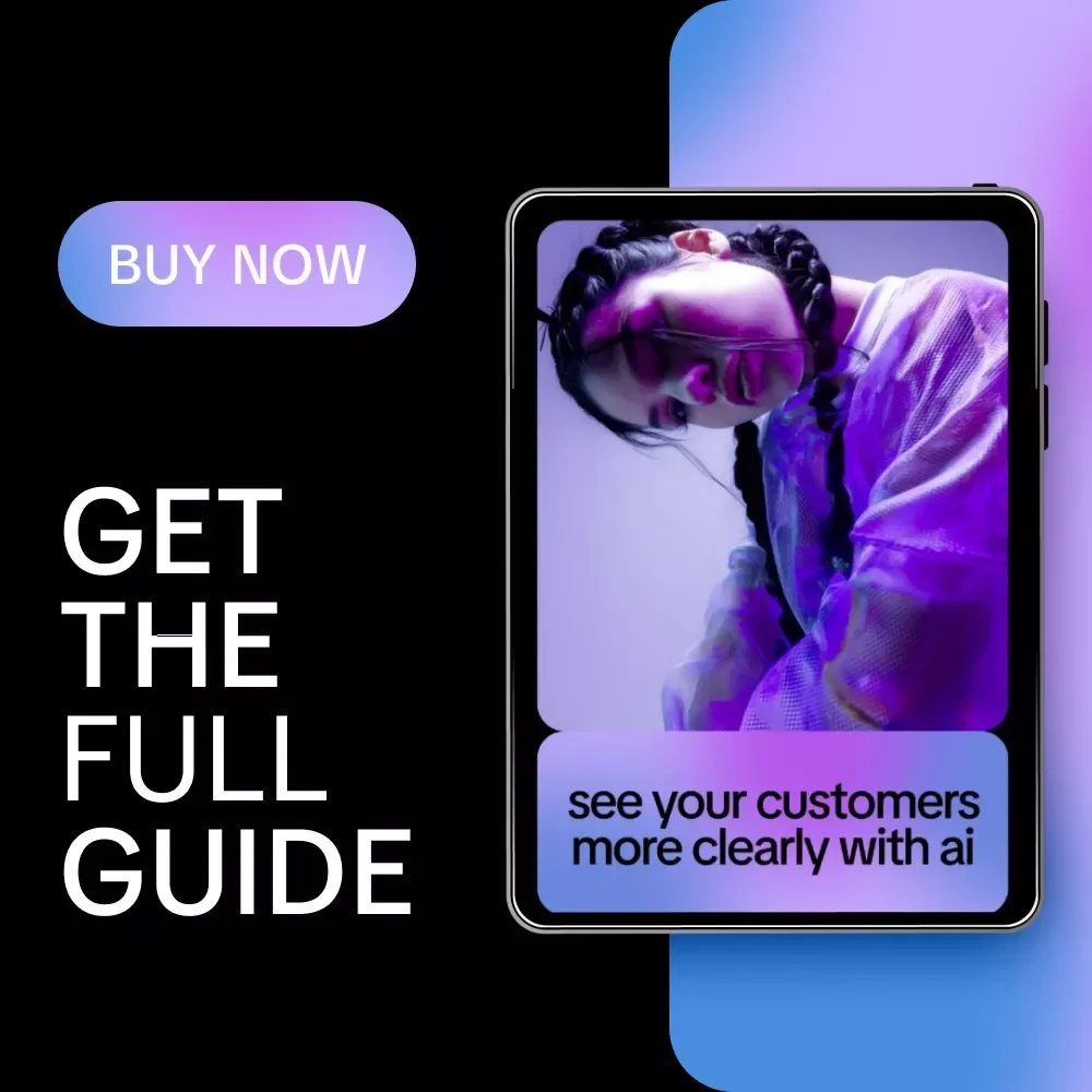 See Your Customers More Clearly with AI: The Ultimate eBook on How to Use AI to Analyze Customer Behavior Data for Smarter Marketing, Product, and Support Decisions