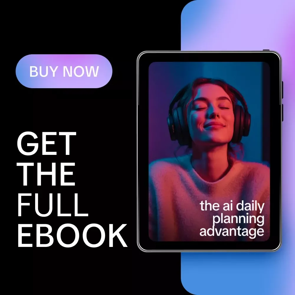 The AI Daily Planning Advantage – eBook Guide on Ways to Make Daily Plan Outlines with AI for Productivity, Efficiency, and Smarter Scheduling