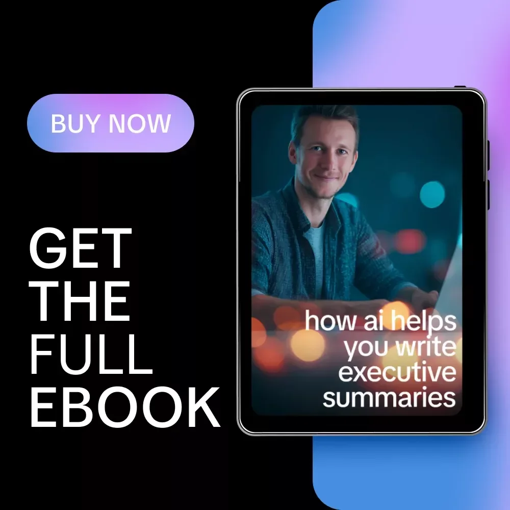 How AI Helps You Write Executive Summaries: AI for Executive Summary Writing eBook Guide