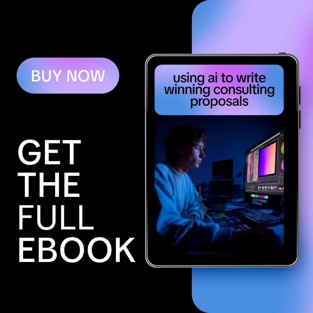 Using AI to Write Winning Consulting Proposals – AI to Write a Consulting Proposal eBook for Faster, Persuasive, and Professional Proposal Creation