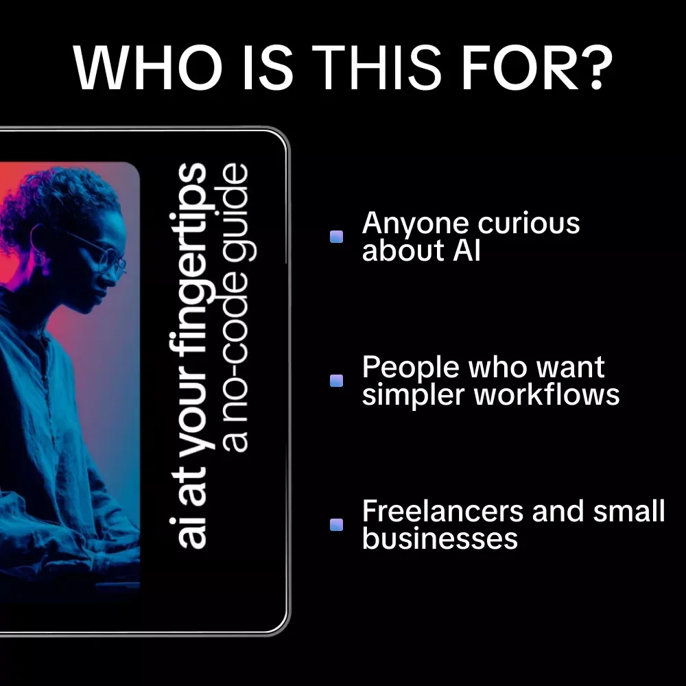 AI at Your Fingertips: A No-Code Guide to How to Build a No Code AI Assistant for Creators, Freelancers, and Entrepreneurs