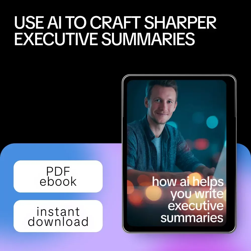 How AI Helps You Write Executive Summaries: AI for Executive Summary Writing eBook Guide